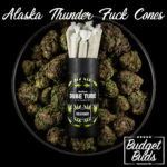 Alaska Thunder Fuck | Sativa | Cones by DP